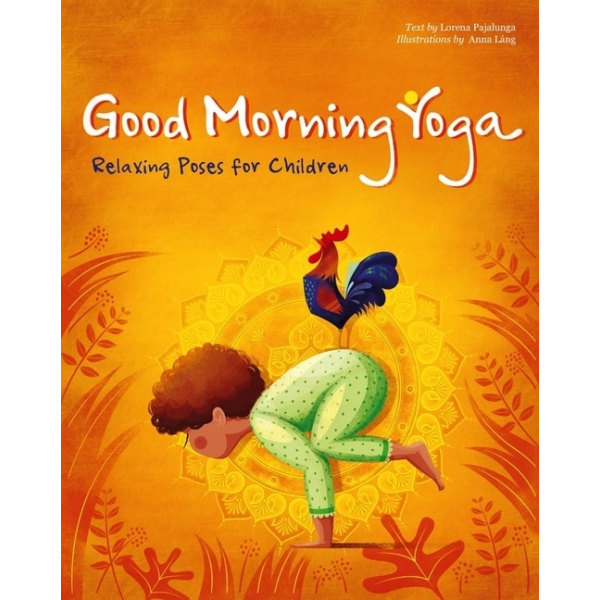 Good Morning Yoga: Relaxing Poses for Children 9788854412958