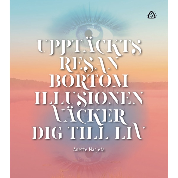 Upptäcktsresan bortom illusionen väcker dig till 9789188939630
