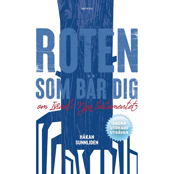 Roten som bär dig : om Israel i Nya testamentet 9789189290389