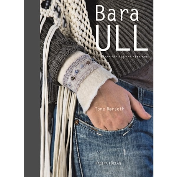 Bara ull - 75 idéer för dig och ditt hem 9789163610387