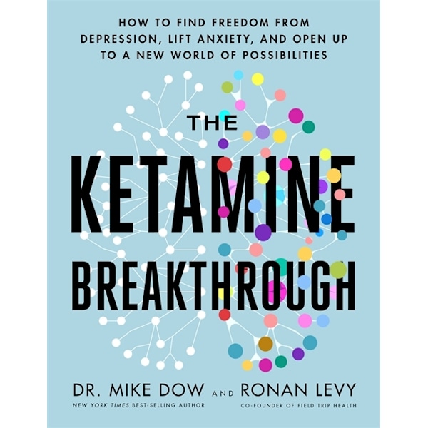 The Ketamine Breakthrough 9781788178792