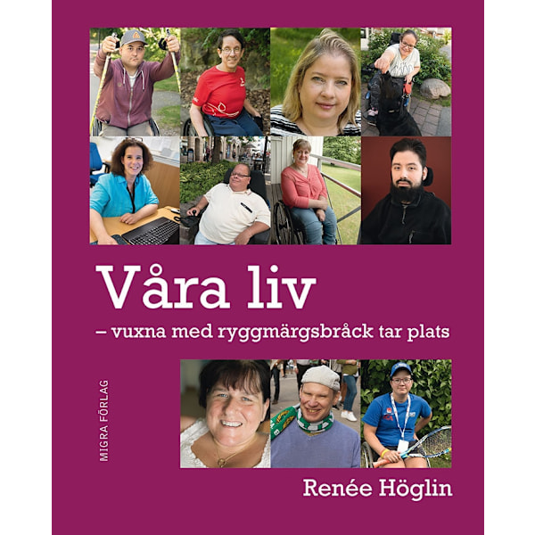 Våra liv : vuxna med ryggmärgsbråck tar plats 9789187867095