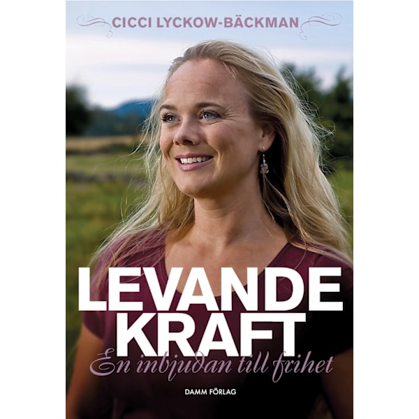 Levande kraft : en inbjudan till frihet 9789153430292