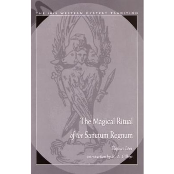 The Magical Ritual of the Sanctum Regnum 9780892541065