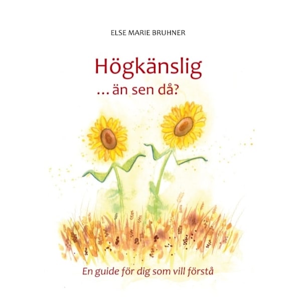 Högkänslig ... än sen då? 9789176996249