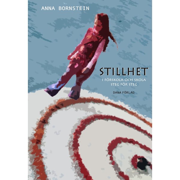 Stillhet i förskola och skola : steg för steg 9789197948692