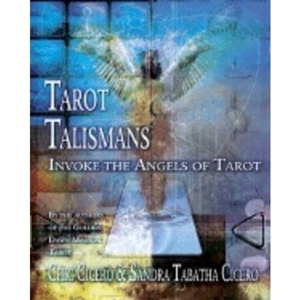 Tarot talismans - invoke the angels of tarot 9780738708713