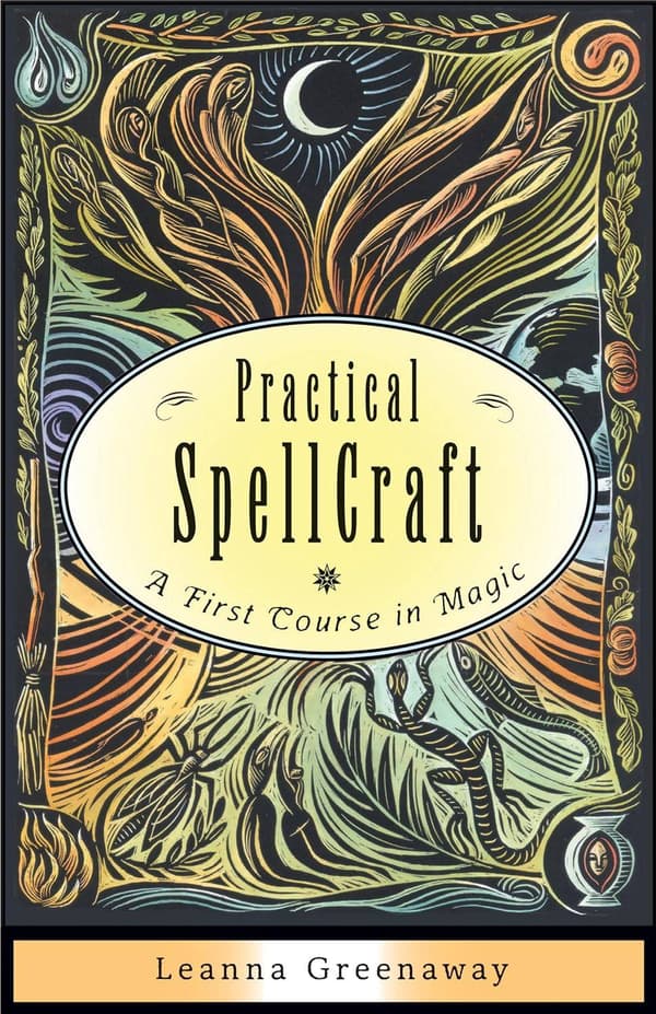 Practical spellcraft - a first course in magic 9781571747549