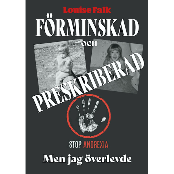 Förminskad och preskriberad men jag överlevde 9789188187970