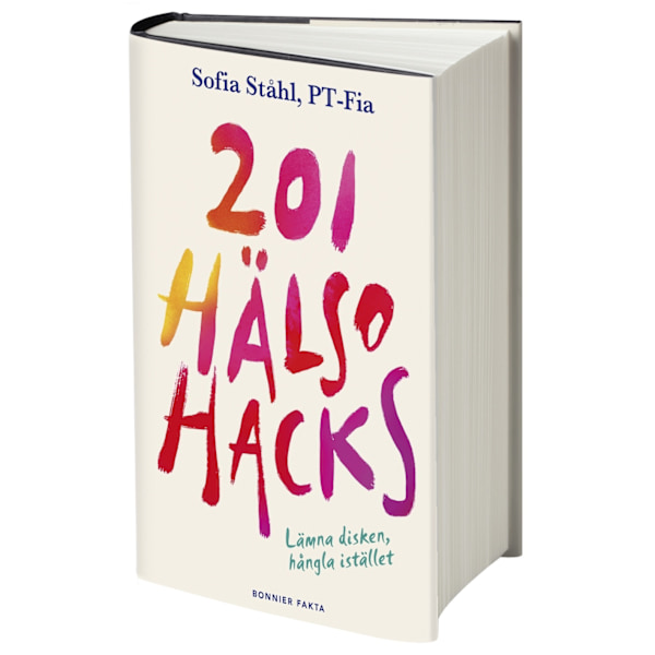 201 hälsohacks : lämna disken, hångla istället 9789178874811