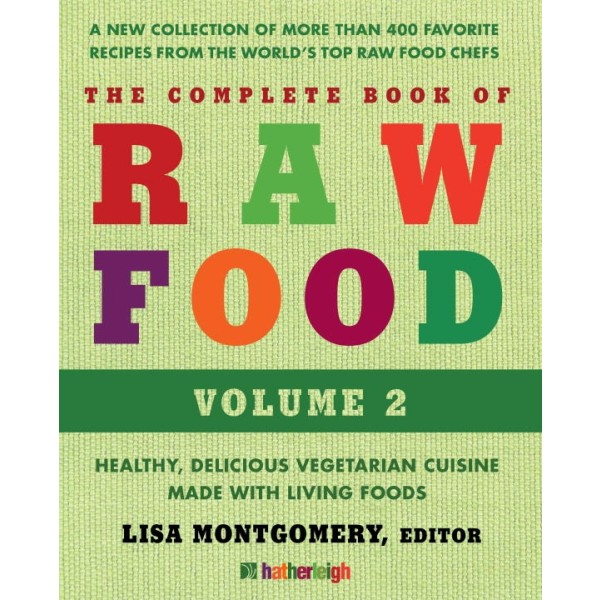 The Complete Book of Raw Food, Third Edition 9781578264315