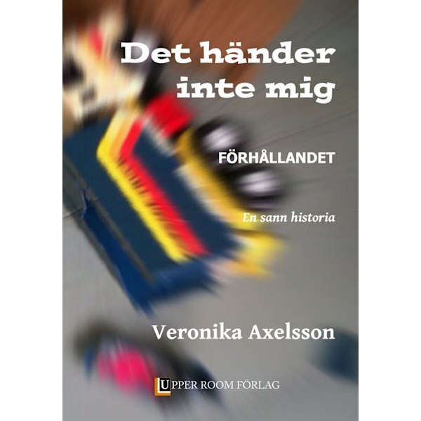 Förhållandet : en sann historia 9789187633010