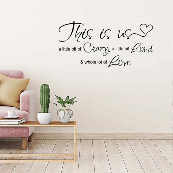 This is Us Crazy Loud Love Veggdekor Vinyl Kjærlighetssitat Veggdekor Inspirerende Familie Sitat Klistremerke Kunst Bokstavering Ordtak Hjemmedekorasjon