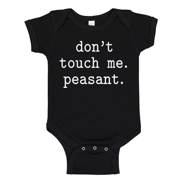 Dont Touch Me Peasant - Baby Body sort Svart - 6 månader