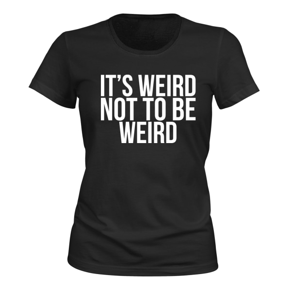 Weird Not Be Weird - T-PAITA - NAISTEN musta XS