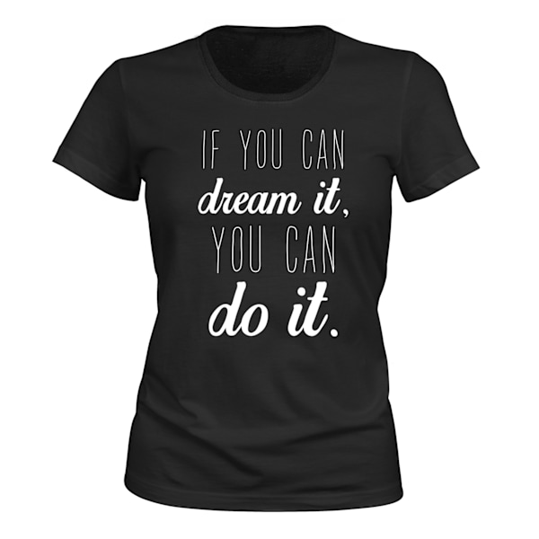 If You Can Dream It - T-SHIRT - DAM svart S