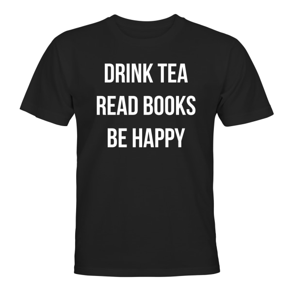 Drink Tea Read Books Be Happy - T-SHIRT - UNISEX Svart - 2XL