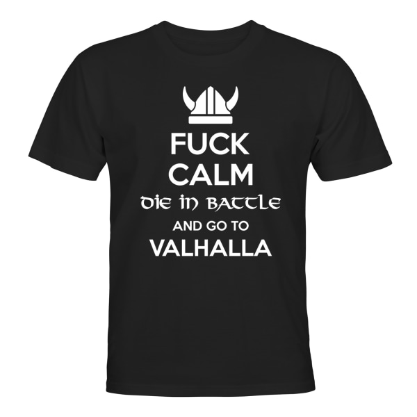 Fuck Calm Go To Valhalla - T-SHIRT - HERRE Svart - 2XL