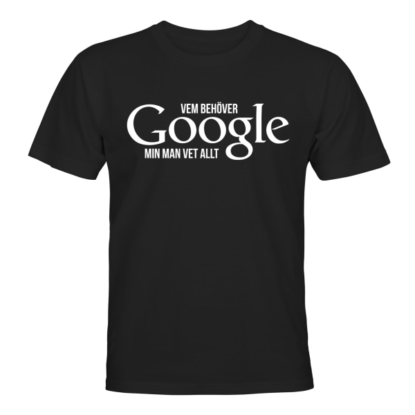 Hvem har brug for Google - T-SHIRT - UNISEX Svart - L