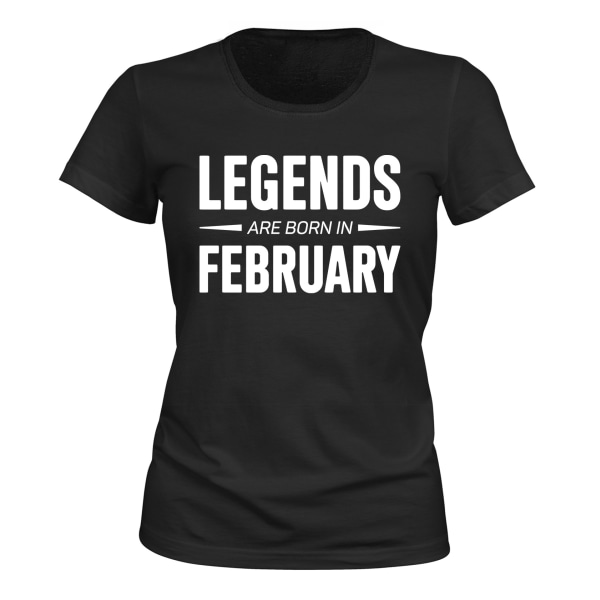 Legends Are Born In February - T-SHIRT - DAME svart XS