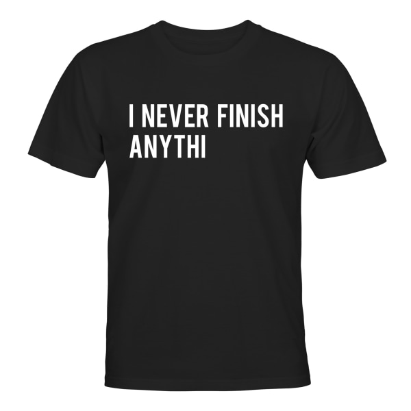 I Never Finish Anythi - T-SHIRT - MÆND Svart - 2XL