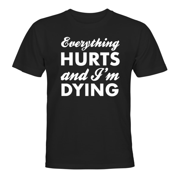 Everything Hurts And Im Dying - T-SHIRT - UNISEX Svart - 2XL