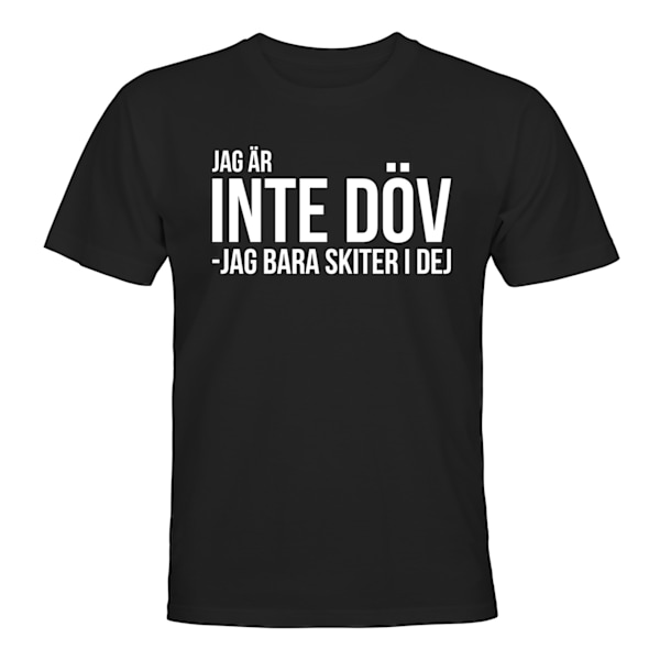 Jag Är Inte Döv - T-SHIRT - UNISEX Svart - L