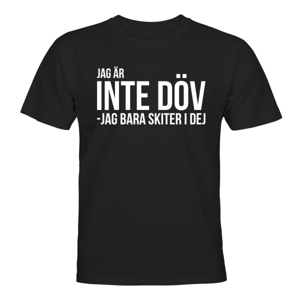 Jeg er ikke døv - T-SHIRT - HERRE Svart - S