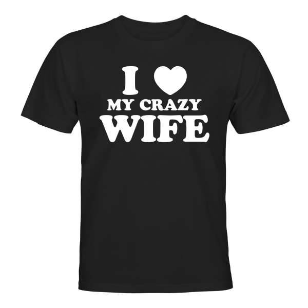 I Love My Crazy Wife - T-SHIRT - HERR Svart - L