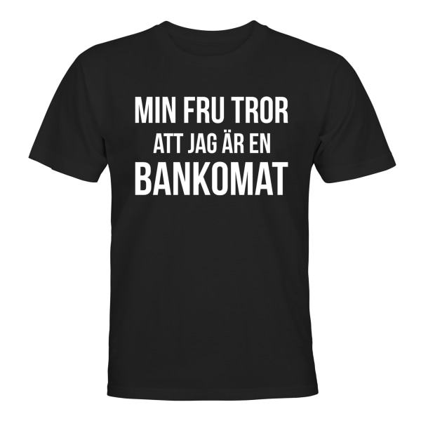 Min kone tror, ​​jeg er en hæveautomat - T-SHIRT - UNISEX Svart - 2XL