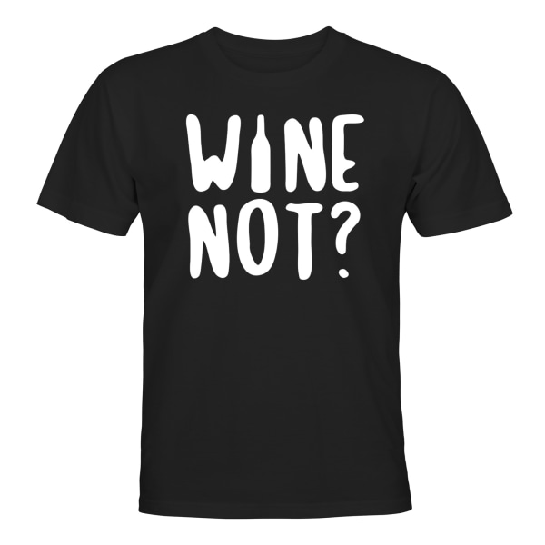 Wine Not - T-SHIRT - UNISEX Svart - 4XL