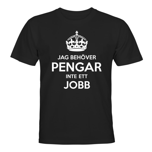 I Need Money Not A Job - T-SHIRT - HERRE Svart - 3XL