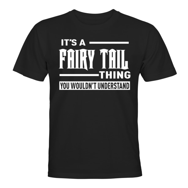 Its A Fairy Tail Thing - T-SHIRT - HERRE Svart - 2XL