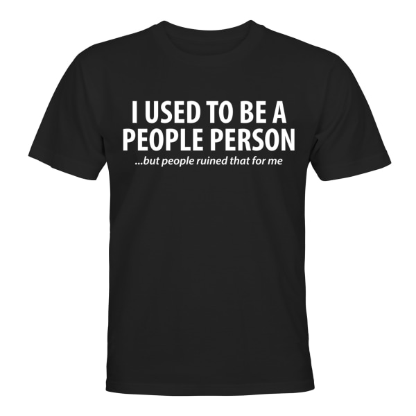 I Used To Be A People Person - T-SHIRT - UNISEX Svart - 2XL