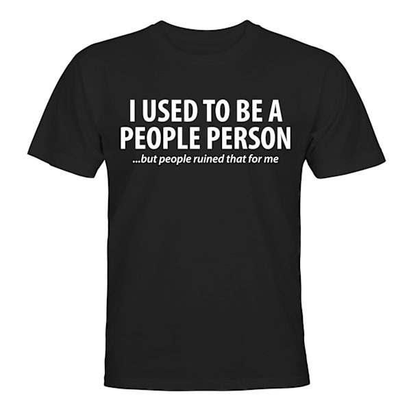 I Used To Be A People Person - T-SHIRT - UNISEX Svart - XL