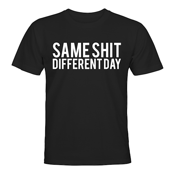 Same Shit Different Day - T-SHIRT - UNISEX Svart - M