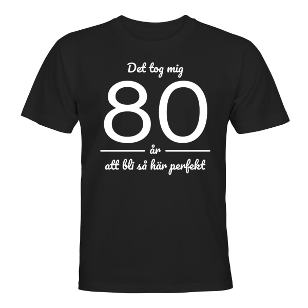 Det Tog Mig 80 år - T-SHIRT - HERR Svart - 4XL