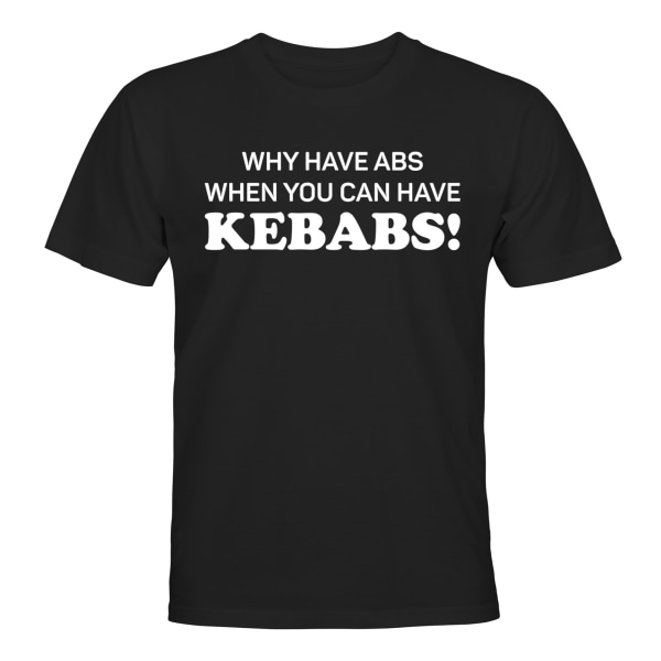 Why Have Abs Have Kebabs - T-SHIRT - HERR Svart - XL