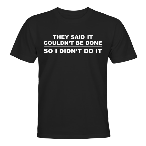 They Said It Couldnt Be Done - T-SHIRT - HERR Svart - 2XL