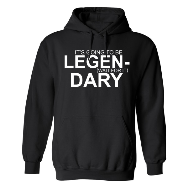 Its Going To Be Legendary - Hættetrøje / Sweater - UNISEX Svart - 4XL