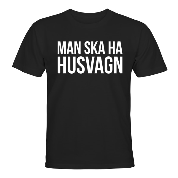 Man Ska Ha Husvagn - T-SHIRT - UNISEX Svart - L