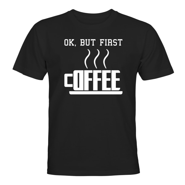 Ok, men først kaffe - T-SHIRT - UNISEX Svart - 2XL