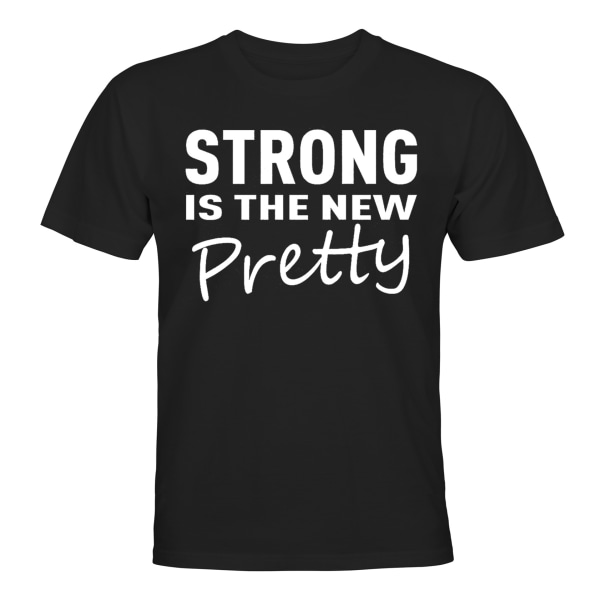 Strong is The New Pretty - T-SHIRT - UNISEX Svart - S