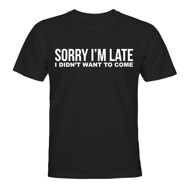 Sorry Im Late - T-SHIRT - HERRE Svart - 2XL