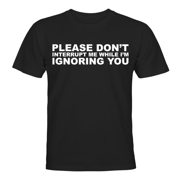 While Im Ignoring You - T-SHIRT - HERR Svart - L