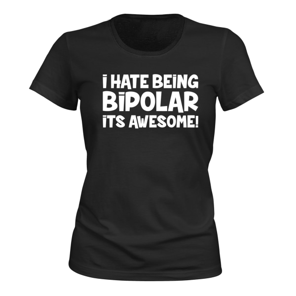 I Hate Being Bipolar - T-PAITA - NAISTEN musta M