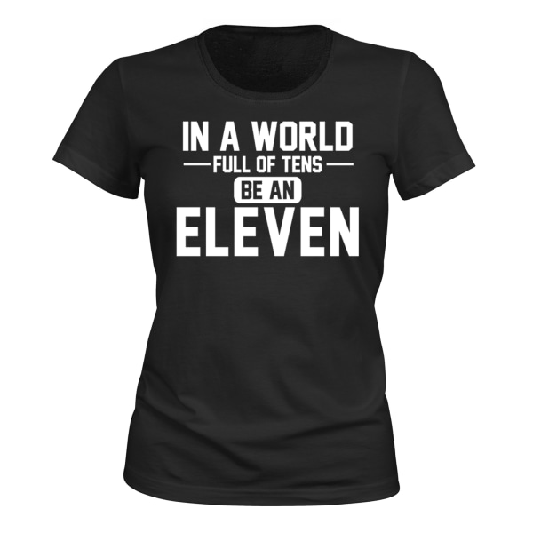 i A World of Tens be Eleven - T-SHIRT - DAME sort S