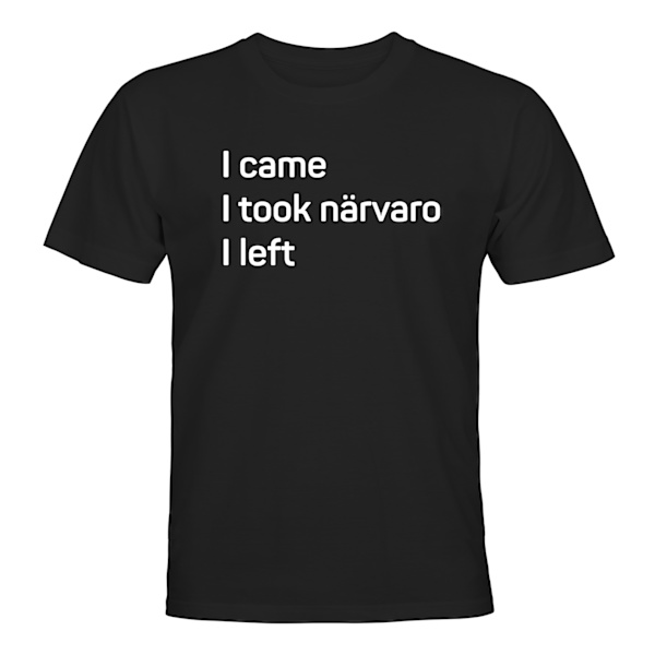 Jeg kom, jeg tog tilstedeværelse Jeg forlod - T-SHIRT - UNISEX Svart - M