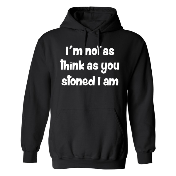 Not As Think As You Stoned I Am - Hættetrøje / Sweater - MÆND Svart - 2XL