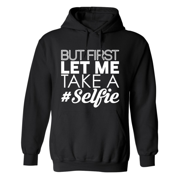 But First Let Me Take A Selfie - Hettegenser / Genser - UNISEX Svart - 3XL